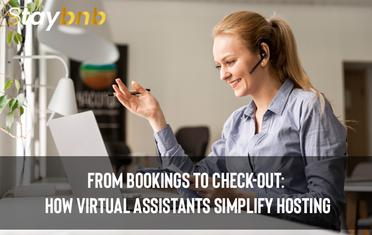 From Bookings to Check-Out: How Virtual Assistants Simplify Hosting