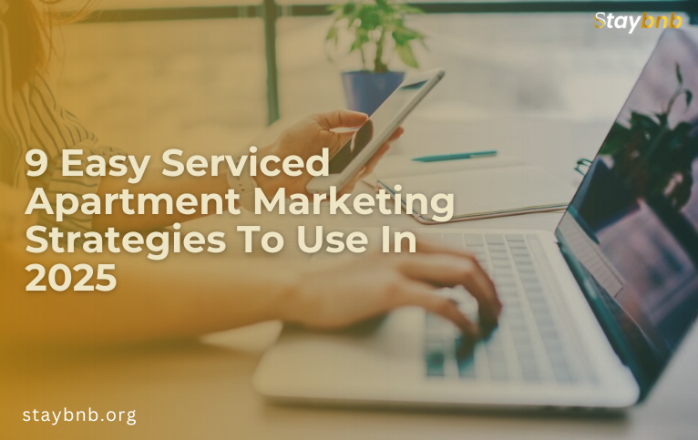 9 Easy Serviced Apartment Marketing Strategies To Use In 2025
