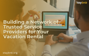 Building a Network of Trusted Service Providers for Your Vacation Rental