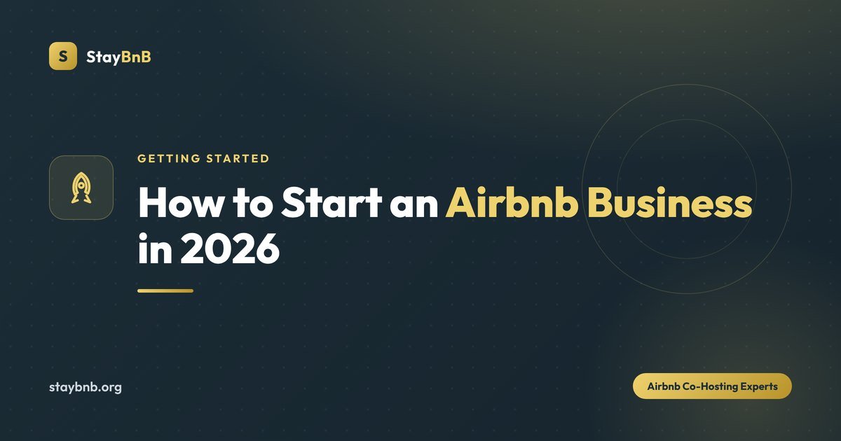 How to Start an Airbnb Business in 2026: A Beginner's Guide